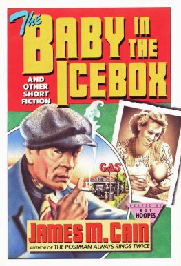 James Cain The Baby in the Icebox and Other Short Fiction