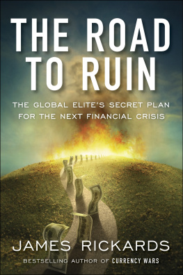 James Rickards - The Road to Ruin: The Global Elites’ Secret Plan for the Next Financial Crisis