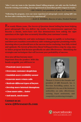 Thomas A. Freese Secrets of Question-Based Selling: How the Most Powerful Tool in Business Can Double Your Sales Results