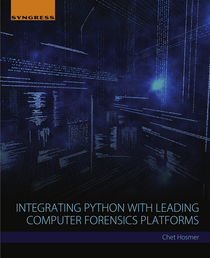 Integrating Python with Leading Computer Forensics Platforms First Edition Chet - photo 1