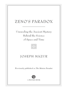 Joseph Mazur - Zeno’s Paradox: Unraveling the Ancient Mystery Behind the Science of Space and Time