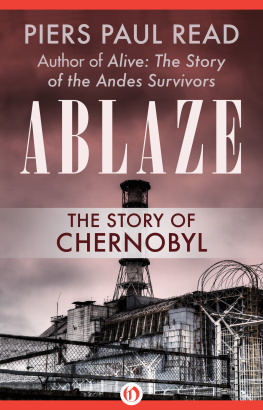 Piers Paul Read Ablaze: Story of Chernobyl