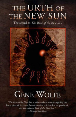 Gene Wolfe - The Urth of the New Sun: The sequel to ’The Book of the New Sun’