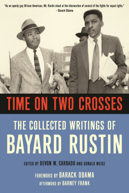 Bayard Rustin - Time on Two Crosses: The Collected Writings of Bayard Rustin