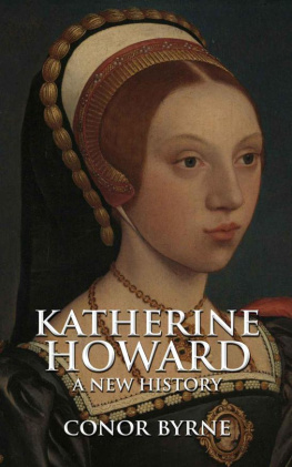 Conor Byrne - Katherine Howard: A New History