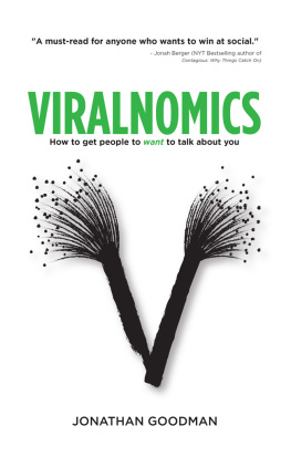 Jonathan Goodman - Viralnomics: How to Get People to Want to Talk About You