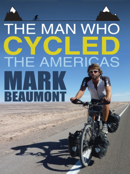 Mark Beaumont The Man Who Cycled the Americas