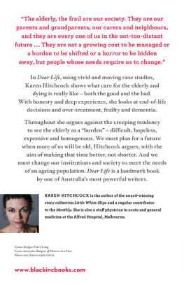 Karen Hitchcock Dear Life: On Caring for the Elderly