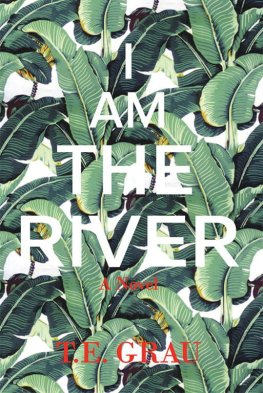 T Grau I Am the River