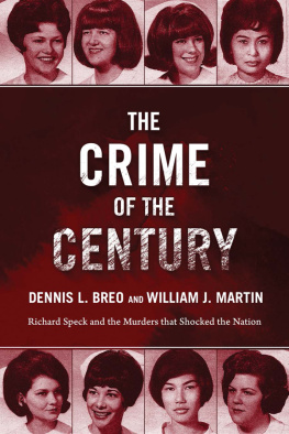 Dennis L. Breo The Crime of the Century: Richard Speck and the Murders That Shocked a Nation