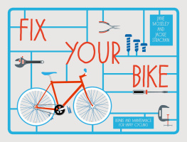 Moseley Jane Fix your bike: repairs and maintenance for happy cycling