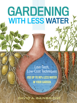 Bainbridge - Gardening with less water: low-tech, low-cost techniques for using up to 90% less water in your garden