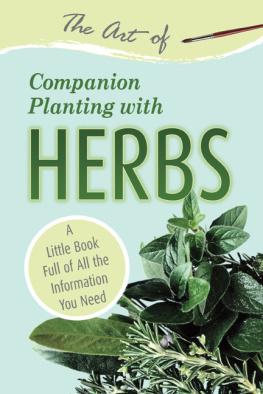 Brown Douglas - The art of companion planting with herbs: a little book full of all the information you need