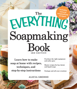 Grosso The everything soapmaking book