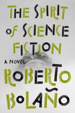 Roberto Bolano The Spirit of Science Fiction