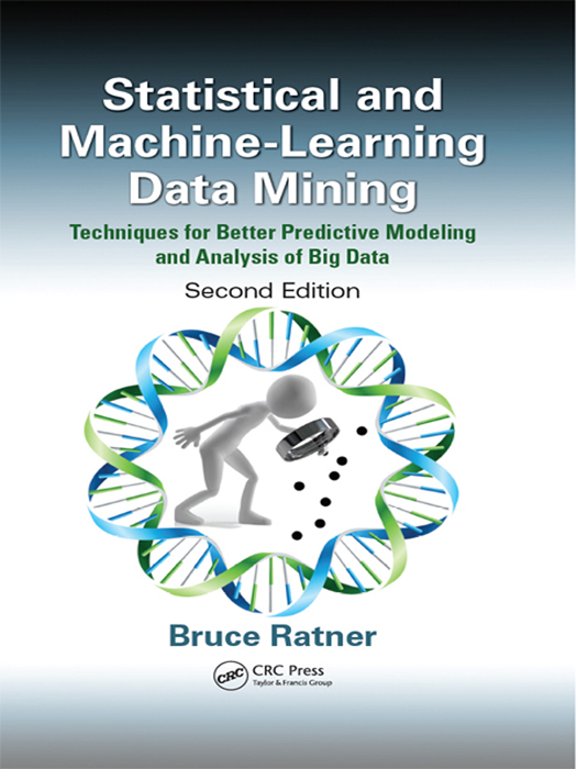 Statistical and Machine-Learning Data Mining Techniques for Better Predictive - photo 1