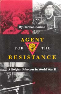 title Agent for the Resistance A Belgian Saboteur in World War II Texas - photo 1