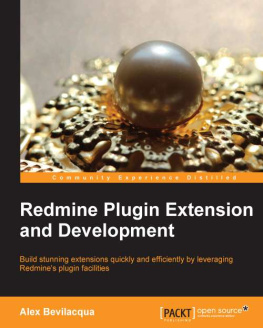 Bevilacqua - Redmine plugin extension and development: build stunning extensions quickly and efficiently by leveraging Redmines plugin facilities