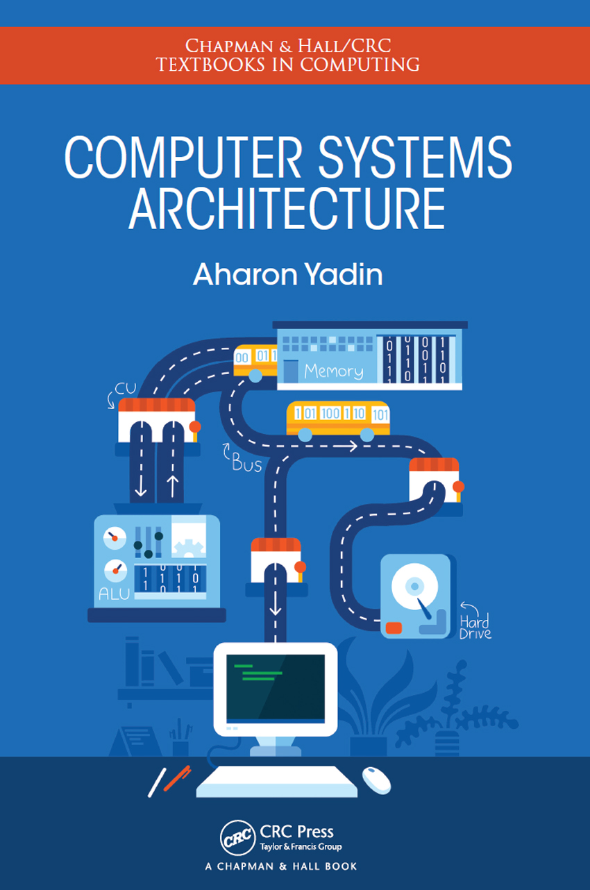 COMPUTER SYSTEMS ARCHITECTURE CHAPMAN HALLCRC TEXTBOOKS IN COMPUTING - photo 1