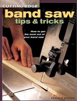 Burton - Cutting-edge band saw tips & tricks: how to get the most out of your band saw