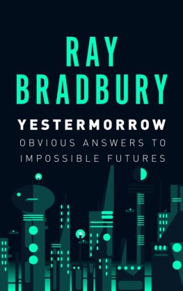 Rej Bredberi Yestermorrow: Obvious Answers to Impossible Futures