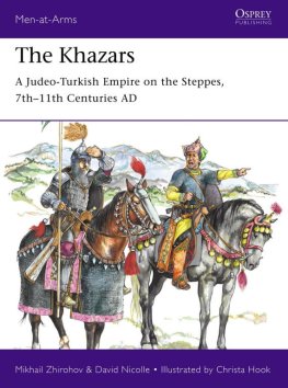 Mikhail Zhirohov - The Khazars: A Judeo-Turkish Empire on the Steppes, 7th-11th Centuries AD