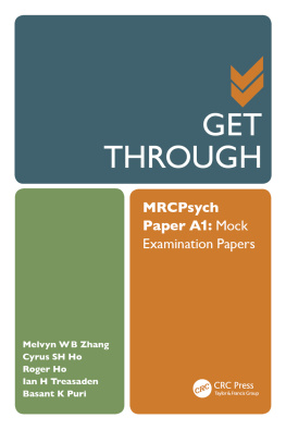 Ho Cyrus S. H. Get through MRCPsych paper A1: mock examination papers. Paper A1