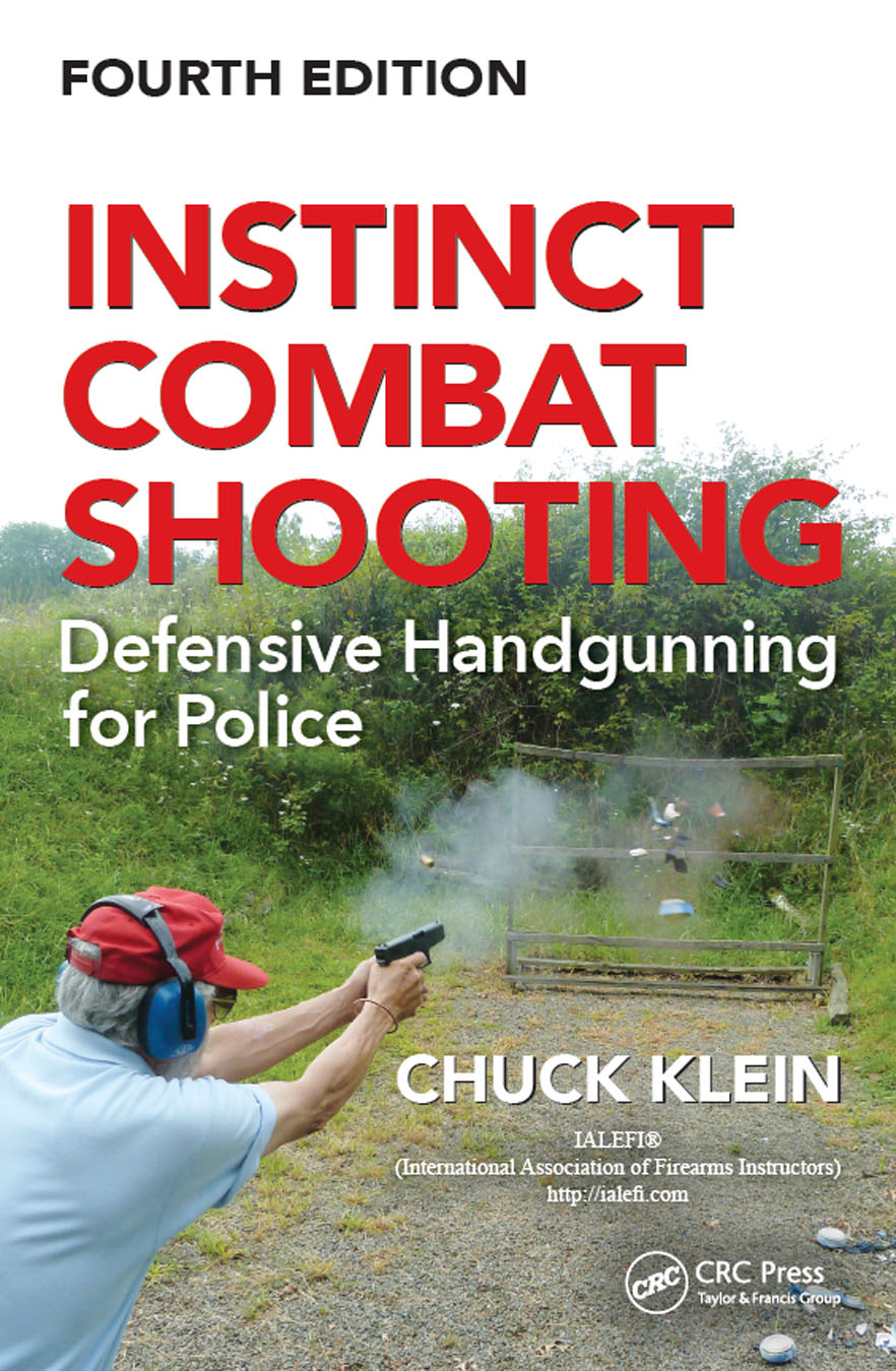 FOURTH EDITION INSTINCT COMBAT SHOOTING Defensive Handgunning for Police - photo 1