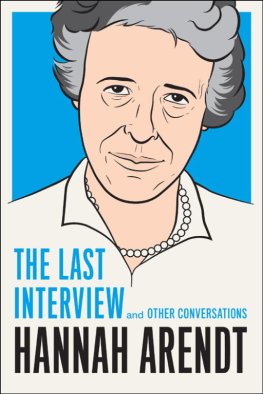 Hanna Arendt - Hannah Arendt: The Last Interview and Other Conversations