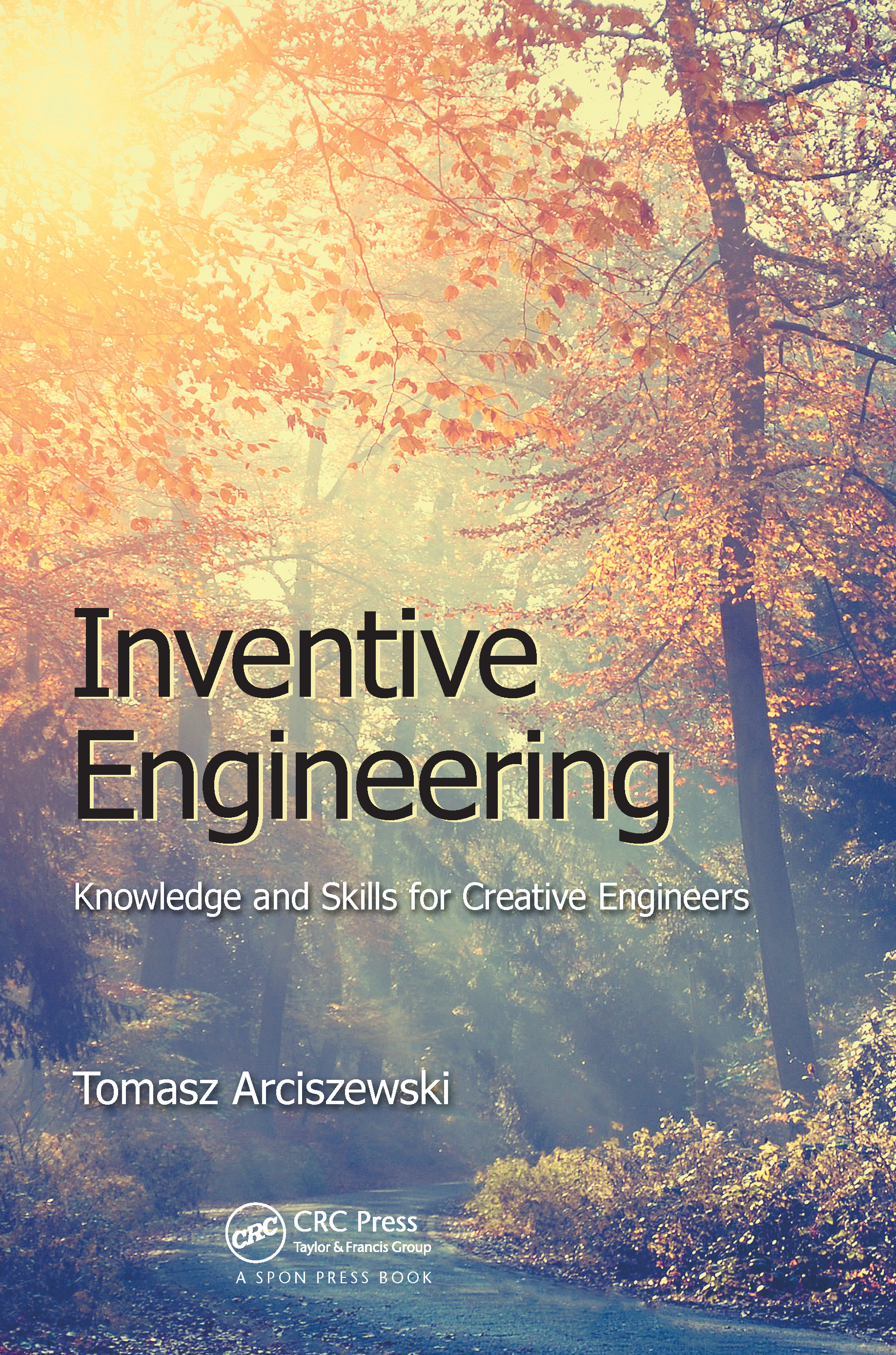 Inventive Engineering Knowledge and Skills for Creative Engineers Tomasz - photo 1