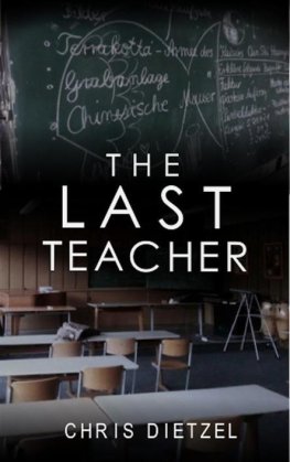 Chris Dietzel - The Last Teacher