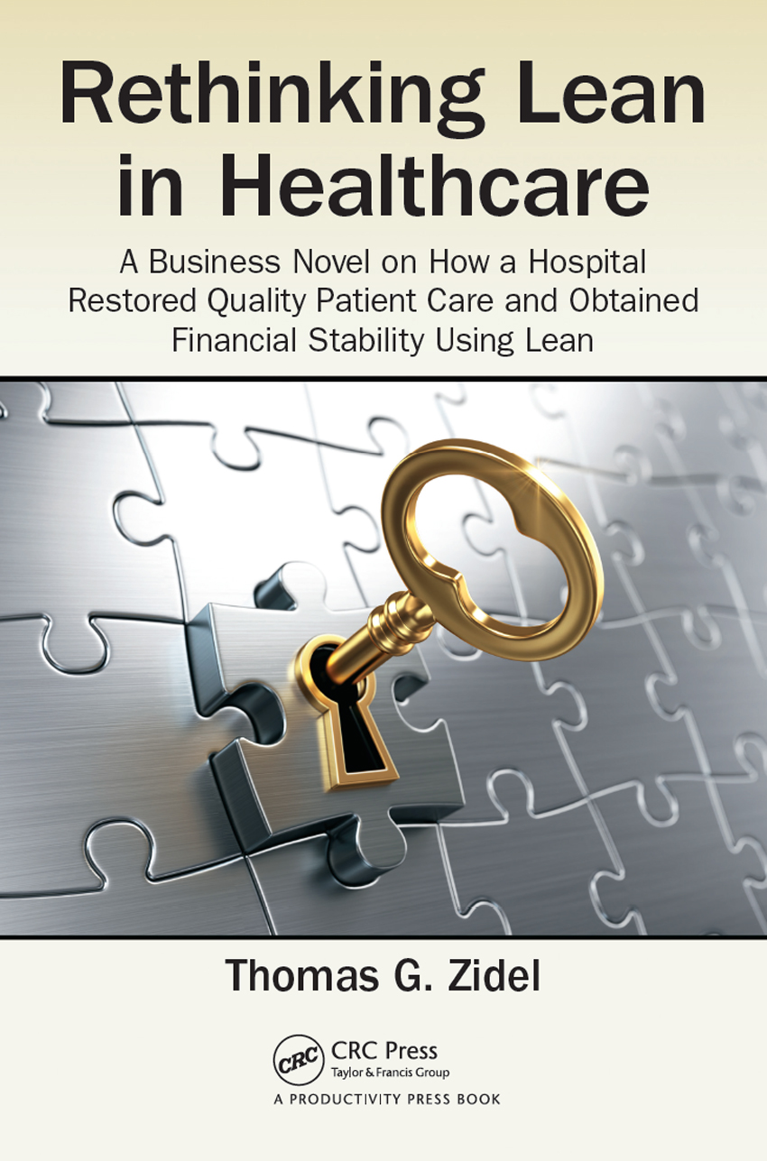 Rethinking Lean in Healthcare A Business Novel on How a Hospital Restored - photo 1