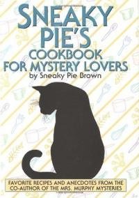 Rita Braun Sneaky Pie's Cookbook For Mystery Lovers