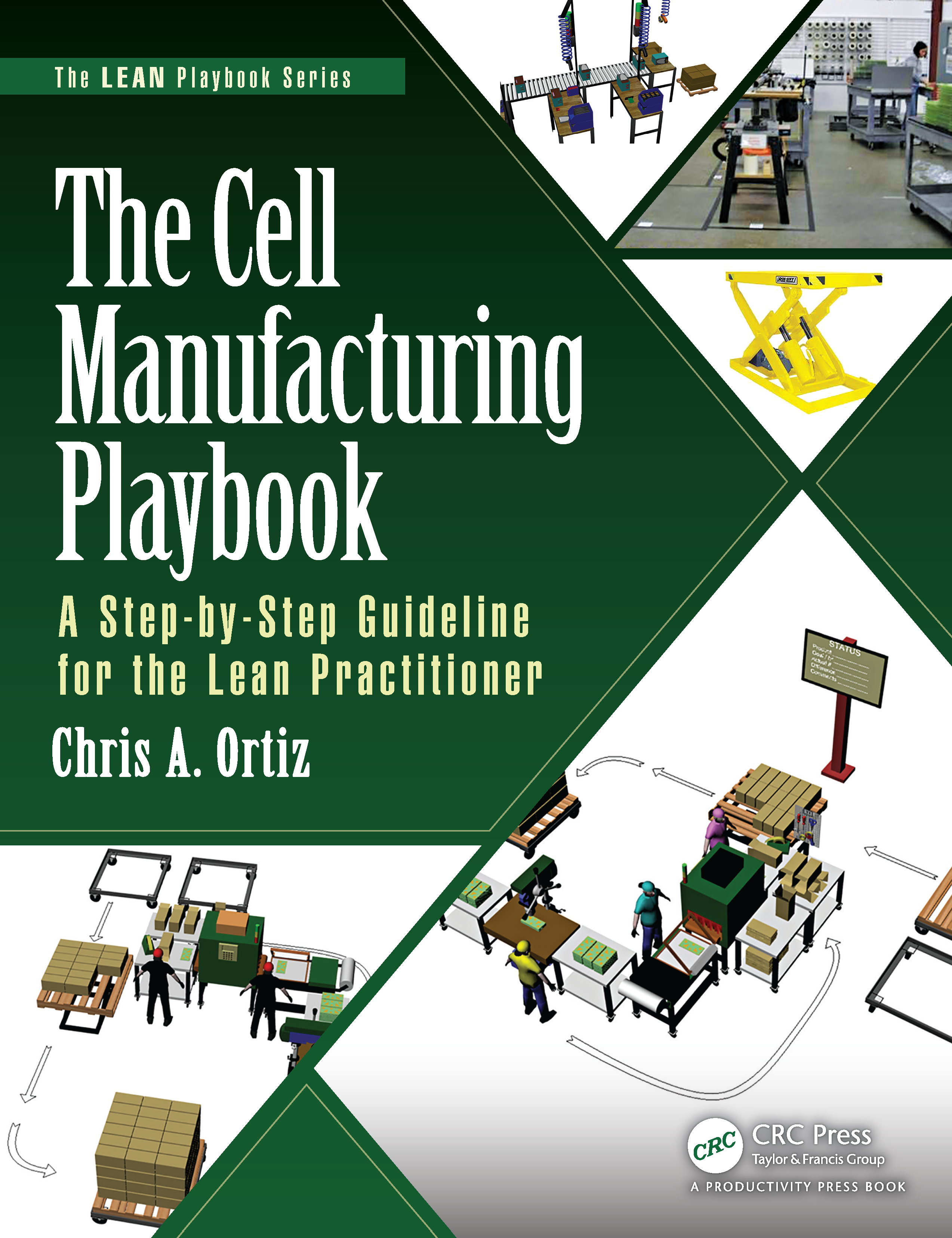 The Cell Manufacturing Playbook A Step-by-Step Guideline for the Lean - photo 1