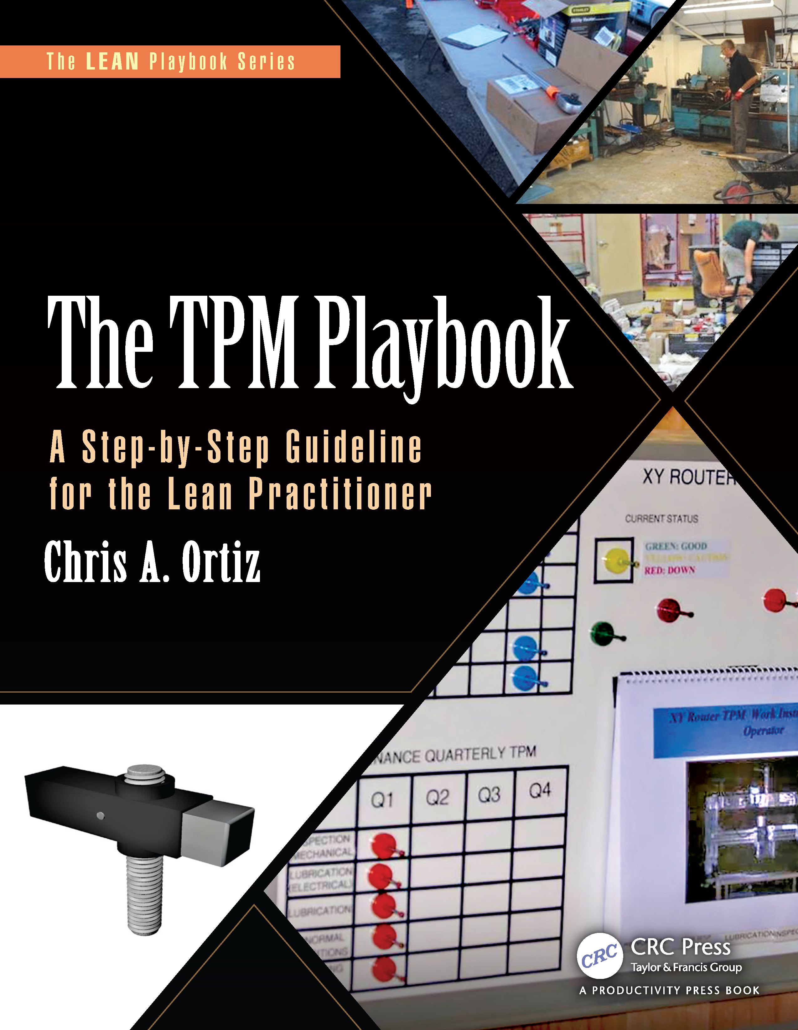 The TPM Playbook A Step-by-Step Guideline for the Lean Practitioner Chris A - photo 1