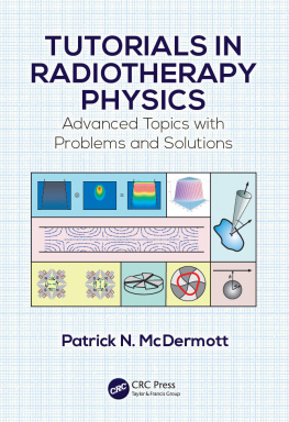 McDermott Tutorials in radiotherapy physics: advanced topics with problems and solutions