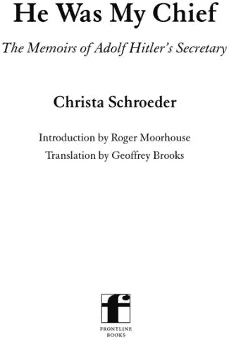 Introduction CHRISTA SCHROEDER WAS AN ordinary woman cast into quite - photo 1