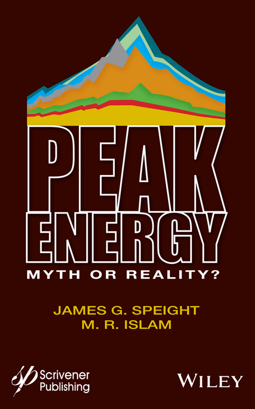 Peak Energy Myth or Reality Scrivener Publishing 100 Cummings Center - photo 1