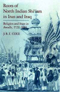 title Roots of North Indian Shism in Iran and Iraq Religion and State in - photo 1
