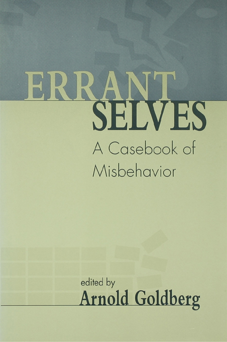 ERRANT SELVES A Casebook of Misbehavior EDITED RY ARNOLD GOLDBERG A major - photo 1