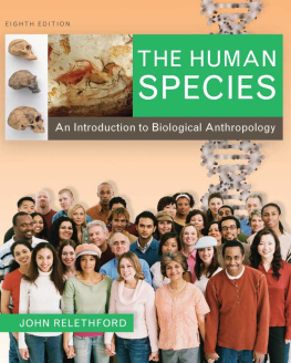 John Relethford The Human Species: An Introduction to Biological Anthropology