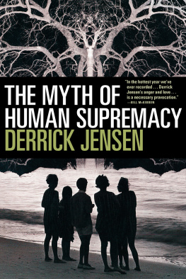 Derrick Jensen - The Myth of Human Supremacy