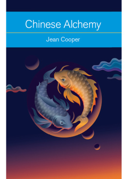 Jean Cooper Chinese Alchemy: Taoism, the Power of Gold, and the Quest for Immortality