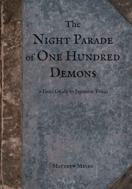 Matthew Meyer The Night Parade of One Hundred Demons: A Field Guide to Japanese Yokai