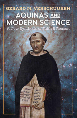 Gerard Verschuuren - Aquinas and Modern Science: A New Synthesis of Faith and Reason