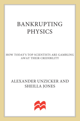 Alexander Unzicker Bankrupting Physics: How Today’s Top Scientists are Gambling Away Their Credibility