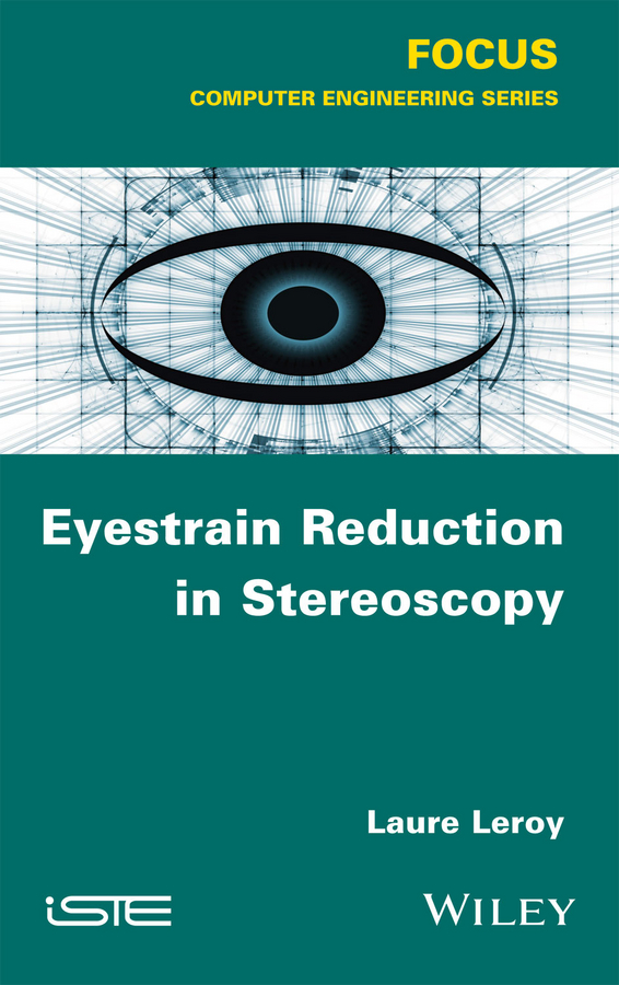 FOCUS SERIES Series Editor Imad Saleh Eyestrain Reduction in Stereoscopy - photo 1