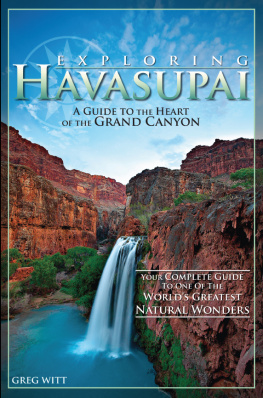 Greg Witt Exploring Havasupai: A Guide to the Heart of the Grand Canyon