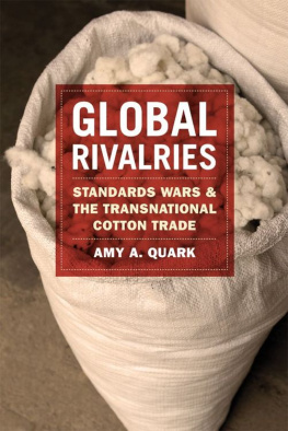 Amy A. Quark - Global Rivalries: Standards Wars and the Transnational Cotton Trade