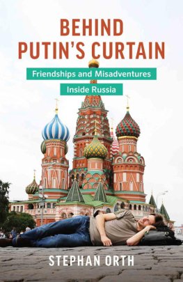 Stephan Orth - Behind Putin's Curtain: Friendships and Misadventures Inside Russia [aka Couchsurfing in Russia]